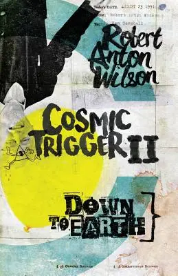Cosmic Trigger II: Cu picioarele pe pământ - Cosmic Trigger II: Down to Earth