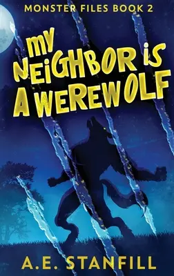 Vecinul meu este un vârcolac: Ediție cartonată de mare tiraj - My Neighbor Is A Werewolf: Large Print Hardcover Edition