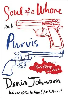 Soul of a Whore și Purvis: Două piese în versuri - Soul of a Whore and Purvis: Two Plays in Verse
