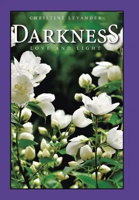 Întunericul: Dragoste și lumină - Darkness: Love and Light