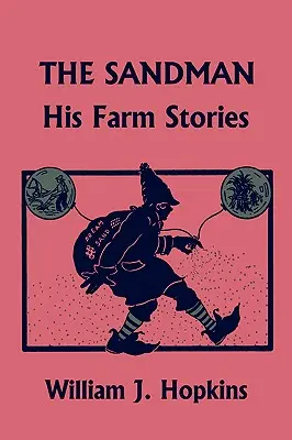 The Sandman: His Farm Stories (Clasicii de ieri) - The Sandman: His Farm Stories (Yesterday's Classics)