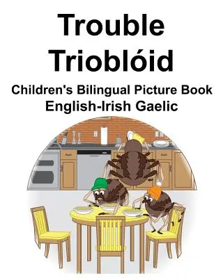 English-Irish Gaelic Trouble/Trioblid Carte ilustrată bilingvă pentru copii - English-Irish Gaelic Trouble/Trioblid Children's Bilingual Picture Book