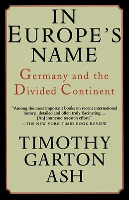 În numele Europei: Germania și continentul divizat - In Europe's Name: Germany and the Divided Continent