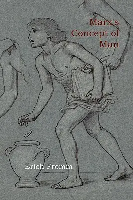 Conceptul de om al lui Marx - Marx's Concept of Man