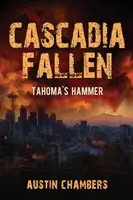 Cascadia Fallen: Ciocanul lui Tahoma - Cascadia Fallen: Tahoma's Hammer