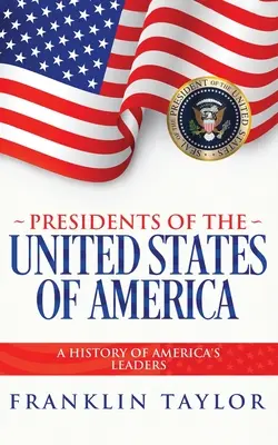 Președinții Statelor Unite ale Americii (Presidents of the United States of America) - Presidents of the United States of America