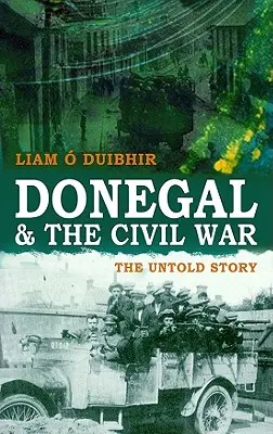 Donegal și Războiul Civil: Povestea nespusă - Donegal & the Civil War: The Untold Story