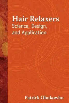 Relaxanți pentru păr: Știință, proiectare și aplicare - Hair Relaxers: Science, Design, and Application