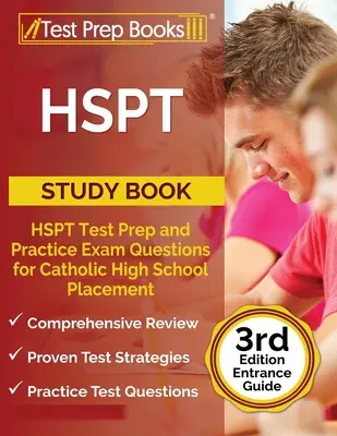 Cartea de studiu HSPT: HSPT Test Prep and Practice Exam Questions for Catholic High School Placement [3rd Edition Ghid de admitere] - HSPT Study Book: HSPT Test Prep and Practice Exam Questions for Catholic High School Placement [3rd Edition Entrance Guide]