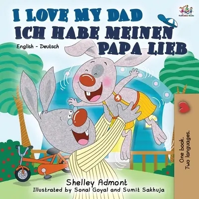 Îmi iubesc tatăl Ich habe meinen Papa lieb: English German Bilingual Book - I Love My Dad Ich habe meinen Papa lieb: English German Bilingual Book
