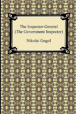 Inspectorul general (inspectorul guvernului) - The Inspector-General (the Government Inspector)