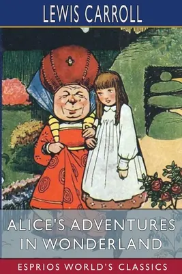 Aventurile lui Alice în Țara Minunilor (Esprios Classics) - Alice's Adventures in Wonderland (Esprios Classics)