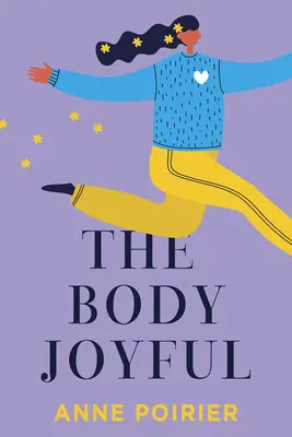 Trupul vesel - The Body Joyful