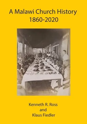 O istorie a bisericii din Malawi 1860 - 2020 - A Malawi Church History 1860 - 2020
