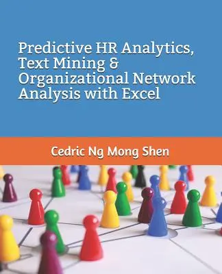 Analiza predictivă a resurselor umane, Text Mining și analiza rețelelor organizaționale cu Excel - Predictive HR Analytics, Text Mining & Organizational Network Analysis with Excel