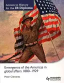 Access to History for the Ib Diploma: Emergența Americilor în afacerile globale 1880-1929 - Access to History for the Ib Diploma: Emergence of the Americas in Global Affairs 1880-1929