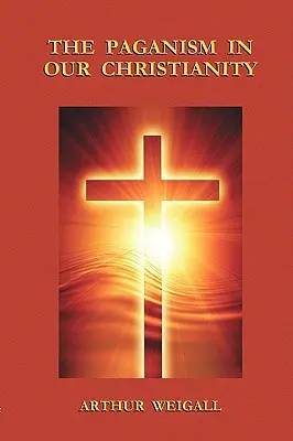 Paganismul în creștinismul nostru - The Paganism in Our Christianity