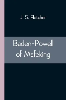 Baden-Powell din Mafeking - Baden-Powell of Mafeking