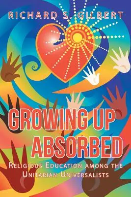 Growing Up Absorbed: Educația religioasă în rândul unitarienilor universaliști - Growing Up Absorbed: Religious Education Among the Unitarian Universalists