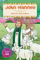 Ioan Vianney: Sfântul ordinelor sfinte - John Vianney: Saint for Holy Orders