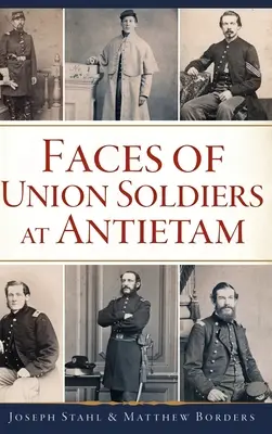 Fețele soldaților Uniunii la Antietam (Faces of Union Soldiers at Antietam) - Faces of Union Soldiers at Antietam