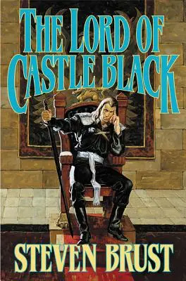 Stăpânul Castelului Negru: Cartea a doua a Vicontelui de Adrilankha - The Lord of Castle Black: Book Two of the Viscount of Adrilankha