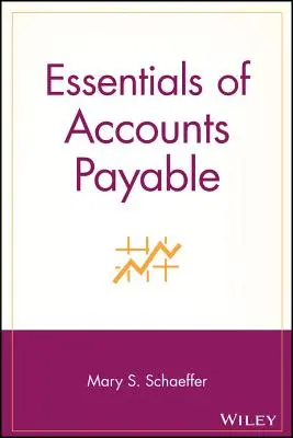 Esențialitatea conturilor de plăți (Essentials of Accounts Payable) - Essentials of Accounts Payable