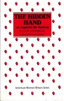 Mâna ascunsă: Or, Capitola the Madcap de E. D. E. N. Southworth - The Hidden Hand: Or, Capitola the Madcap by E. D. E. N. Southworth