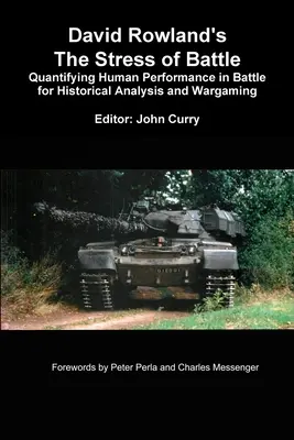 David Rowland's The Stress of Battle: Cuantificarea performanței umane în luptă pentru analiză istorică și jocuri de război - David Rowland's The Stress of Battle: Quantifying Human Performance in Battle for Historical Analysis and Wargaming