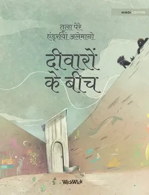 दीवारों के बीच: Ediția în hindi a cărții Between the Walls - दीवारों के बीच: Hindi Edition of Between the Walls