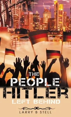 Oamenii pe care Hitler i-a lăsat în urmă - The People Hitler Left Behind
