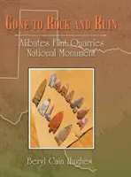 Plecat la stâncă și ruină: Monumentul național Alibates Flint Quarries - Gone to Rock and Ruin: Alibates Flint Quarries National Monument