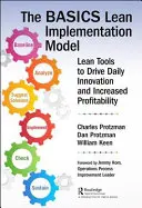 Modelul de implementare Basics Lean(tm): Instrumente Lean pentru a stimula inovarea zilnică și creșterea profitabilității - The Basics Lean(tm) Implementation Model: Lean Tools to Drive Daily Innovation and Increased Profitability