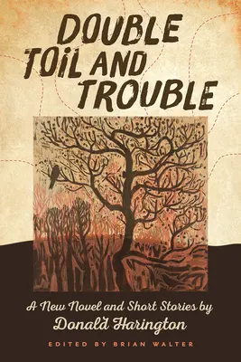 Double Toil and Trouble: Un nou roman și povestiri scurte de Donald Harington - Double Toil and Trouble: A New Novel and Short Stories by Donald Harington