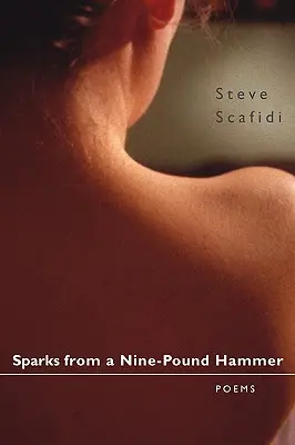 Sparks from a Nine-Pound Hammer: Poezii - Sparks from a Nine-Pound Hammer: Poems