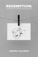 Răscumpărarea: Învățarea adevărului despre consecințe - Redemption: Learning the Truth About Consequences