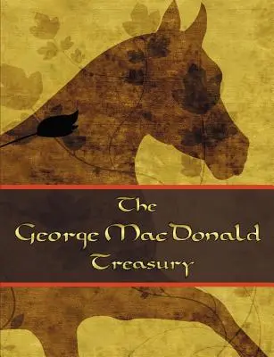 Tezaurul lui George McDonald: Prințesa și spiridușul, Prințesa și Curdie, Prințesa luminii, Phantastes, Inima uriașului, în spatele vântului de nord - The George McDonald Treasury: Princess and the Goblin, Princess and Curdie, Light Princess, Phantastes, Giant's Heart, at the Back of the North Wind