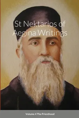 Sfântul Nektarios de Aegina Scrieri Volumul 4 Preoția - St Nektarios of Aegina Writings Volume 4 The Priesthood