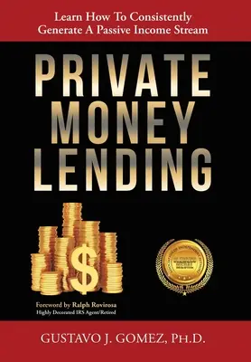 Private Money Lending: Aflați cum să generați în mod constant un flux de venituri pasive - Private Money Lending: Learn How To Consistently Generate A Passive Income Stream