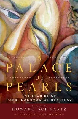 Un palat de perle: Poveștile rabinului Nachman din Bratslav - A Palace of Pearls: The Stories of Rabbi Nachman of Bratslav