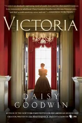 Victoria: Romanul unei tinere regine de către creatorul/scriitorul prezentării Masterpiece pe PBS - Victoria: A Novel of a Young Queen by the Creator/Writer of the Masterpiece Presentation on PBS