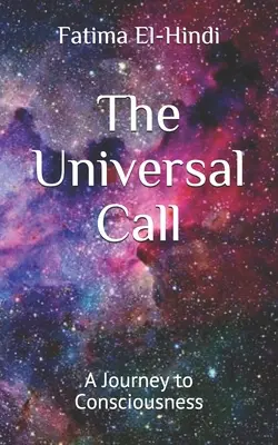 Chemarea universală: O călătorie către conștiință - The Universal Call: A Journey to Consciousness