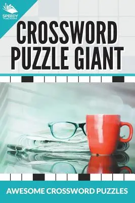 Giant Crossword Puzzle: Cuvinte încrucișate grozave - Crossword Puzzle Giant: Awesome Crossword Puzzles