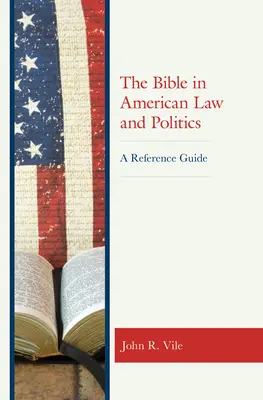 Biblia în dreptul și politica americană: Un ghid de referință - The Bible in American Law and Politics: A Reference Guide
