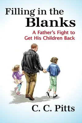 Filling in the Blanks: Lupta unui tată pentru a-și recupera copiii - Filling in the Blanks: A Father's Fight to Get His Children Back