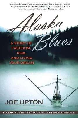 Alaska Blues: O poveste despre libertate, risc și trăirea visului tău - Alaska Blues: A Story of Freedom, Risk, and Living Your Dream