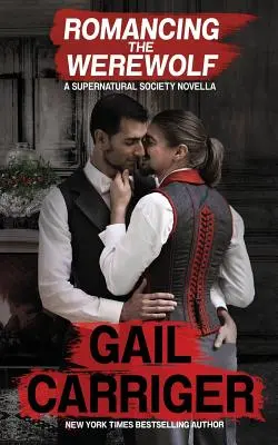 Romancing the Werewolf: O nuvelă despre societatea supranaturală - Romancing the Werewolf: A Supernatural Society Novella