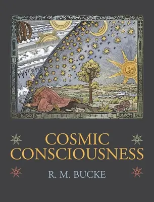 Conștiința cosmică: Un studiu al evoluției minții umane - Cosmic Consciousness: A Study in the Evolution of the Human Mind