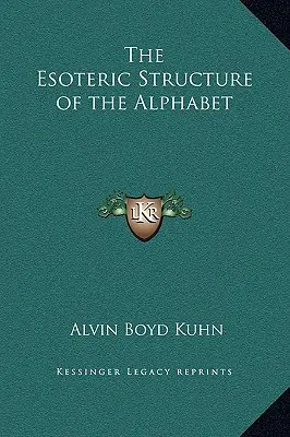 Structura ezoterică a alfabetului - The Esoteric Structure of the Alphabet
