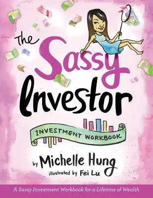 The Sassy Investor: Carte de lucru pentru investiții - The Sassy Investor: Investment Workbook